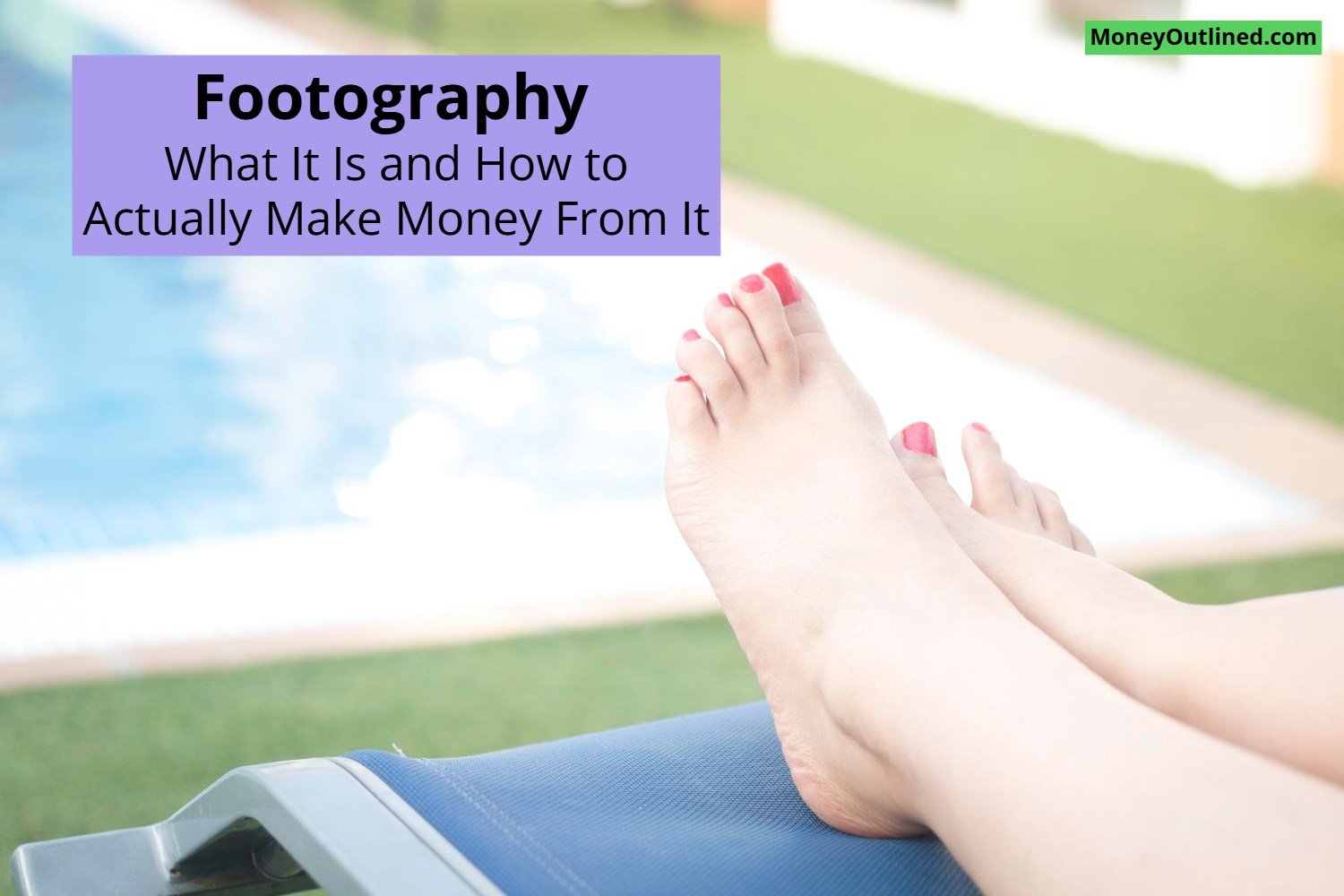 Footography: What It Is and How to Actually Make Money From It